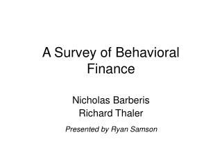 A Survey of Behavioral Finance