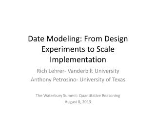 Date Modeling: From Design Experiments to Scale Implementation