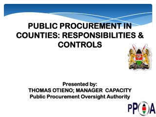 PUBLIC PROCUREMENT IN COUNTIES: RESPONSIBILITIES &amp; CONTROLS Presented by: