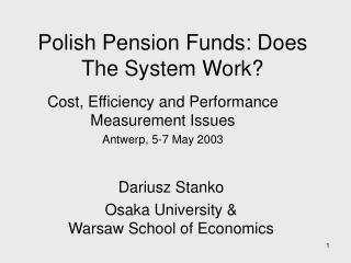 Polish Pension Funds: Does The System Work?