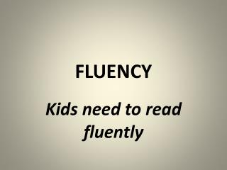 FLUENCY