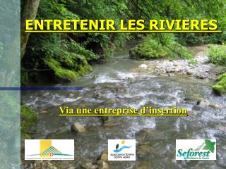 ENTRETENIR LES RIVIERES 