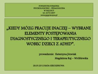 POWIATOWA PORADNIA PSYCHOLOGICZNO – PEDAGOGICZNA W ŁĘCZYCY tel. 247212837 pppp.leczyca.pl