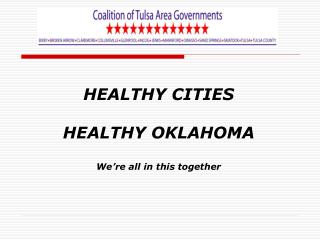 HEALTHY CITIES HEALTHY OKLAHOMA We’re all in this together