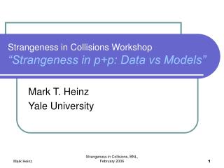 Strangeness in Collisions Workshop “Strangeness in p+p: Data vs Models”
