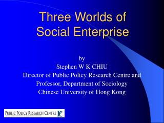 Three Worlds of Social Enterprise