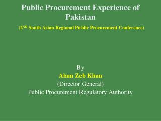 By Alam Zeb Khan (Director General) Public Procurement Regulatory Authority