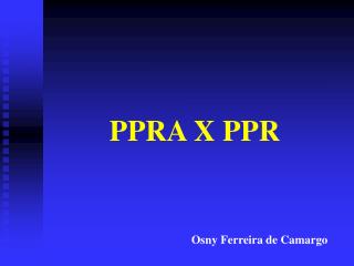 PPRA X PPR