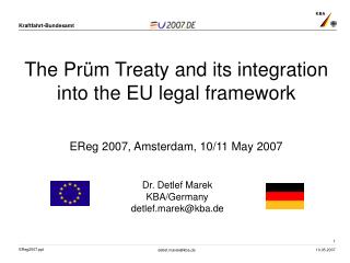 The Prüm Treaty and its integration into the EU legal framework