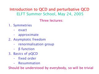 Introduction to QCD and perturbative QCD ELFT Summer School, May 24, 2005