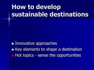 How to develop sustainable destinations