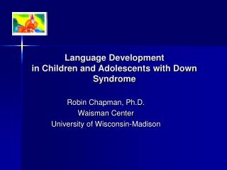 Language Development in Children and Adolescents with Down Syndrome