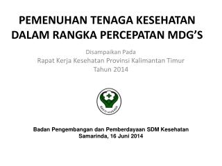 PEMENUHAN TENAGA KESEHATAN DALAM RANGKA PERCEPATAN MDG’S