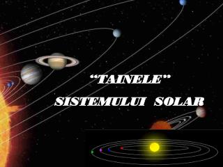 “ TAINELE ” SISTEMUL UI SOLA R