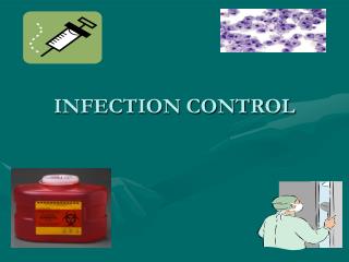 INFECTION CONTROL