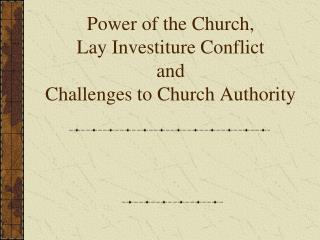 Power of the Church, Lay Investiture Conflict and Challenges to Church Authority