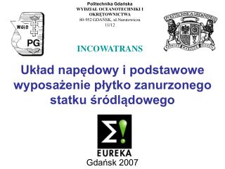 Układ napędowy i podstawowe wyposażenie płytko zanurzonego statku śródlądowego