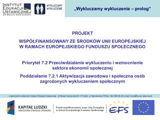 Projekt współfinansowany przez Unię Europejską w ramach Europejskiego Funduszu Społecznego