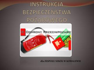 INSTRUKCJA BEZPIECZEŃSTWA POŻAROWEGO