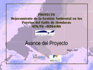 PROYECTO Mejoramiento de la Gestión Ambiental en los Puertos del Golfo de Honduras ATN/FG –0264-RS