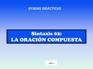 Sintaxis 02: LA ORACIÓN COMPUESTA