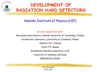 DEVELOPMENT OF RADIATION HARD DETECTORS