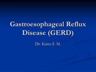 Gastroesophageal Reflux Disease (GERD)