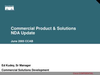 Commercial Product &amp; Solutions NDA Update June 2005 CCAB