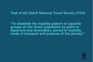 Task of the Dutch National Travel Survey (OVG)