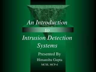 An Introduction to Intrusion Detection Systems