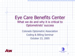 Eye Care Benefits Center What we do and why it is critical to Optometrists’ success