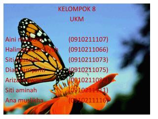 KELOMPOK 8 UKM Aini maskuro 		(0910211107) Halimatus sa’diyah 	(0910211066)