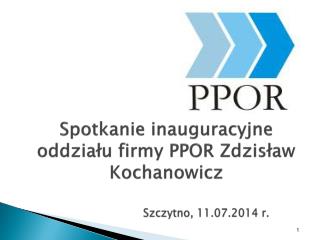 Spotkanie inauguracyjne oddziału firmy PPOR Zdzisław Kochanowicz