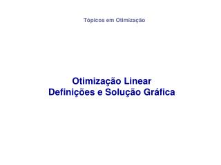 Otimização Linear Definições e Solução Gráfica