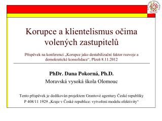 PhDr. Dana Pokorná, Ph.D. Moravská vysoká škola Olomouc