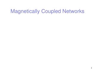 Magnetically Coupled Networks