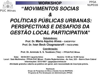 Debatedores : Prof. Dr. Mário Aquino Alves – EAESP/FGV