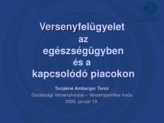 Verseny felügyelet az egészségügyben és a kapcsolódó piacokon