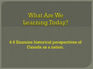 What Are We Learning Today?