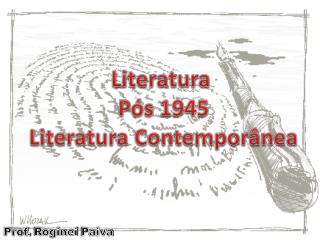 Literatura Pós 1945 Literatura Contemporânea