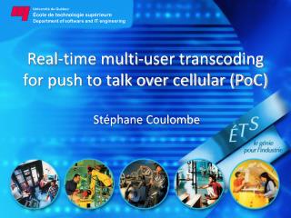 Real-time multi-user transcoding for push to talk over cellular (PoC)