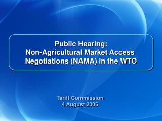 Public Hearing: Non-Agricultural Market Access Negotiations (NAMA) in the WTO