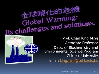 Prof. Chan King Ming Associate Professor Dept. of Biochemistry and Environmental Science Program