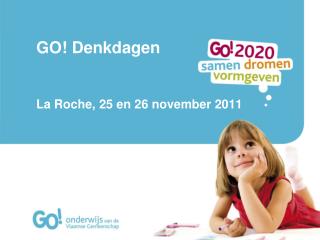 GO! Denkdagen La Roche, 25 en 26 november 2011