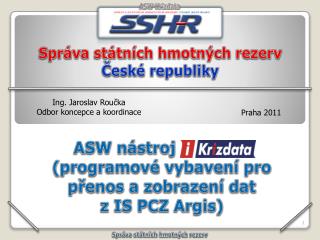 ASW nástroj Krizdata (programové vybavení pro přenos a zobrazení dat z IS PCZ Argis)