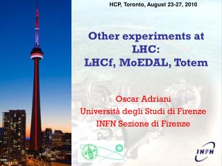 Other experiments at LHC: LHCf, MoEDAL, Totem