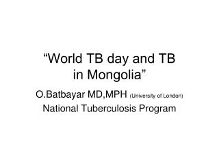 “World TB day and TB in Mongolia”