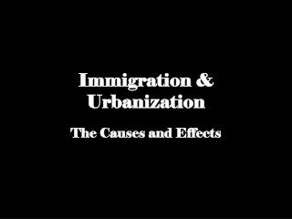 Immigration &amp; Urbanization