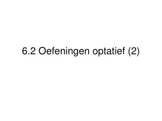 6.2 Oefeningen optatief (2)