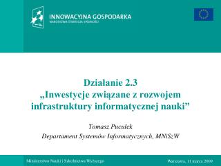 Działanie 2.3 „Inwestycje związane z rozwojem infrastruktury informatycznej nauki”